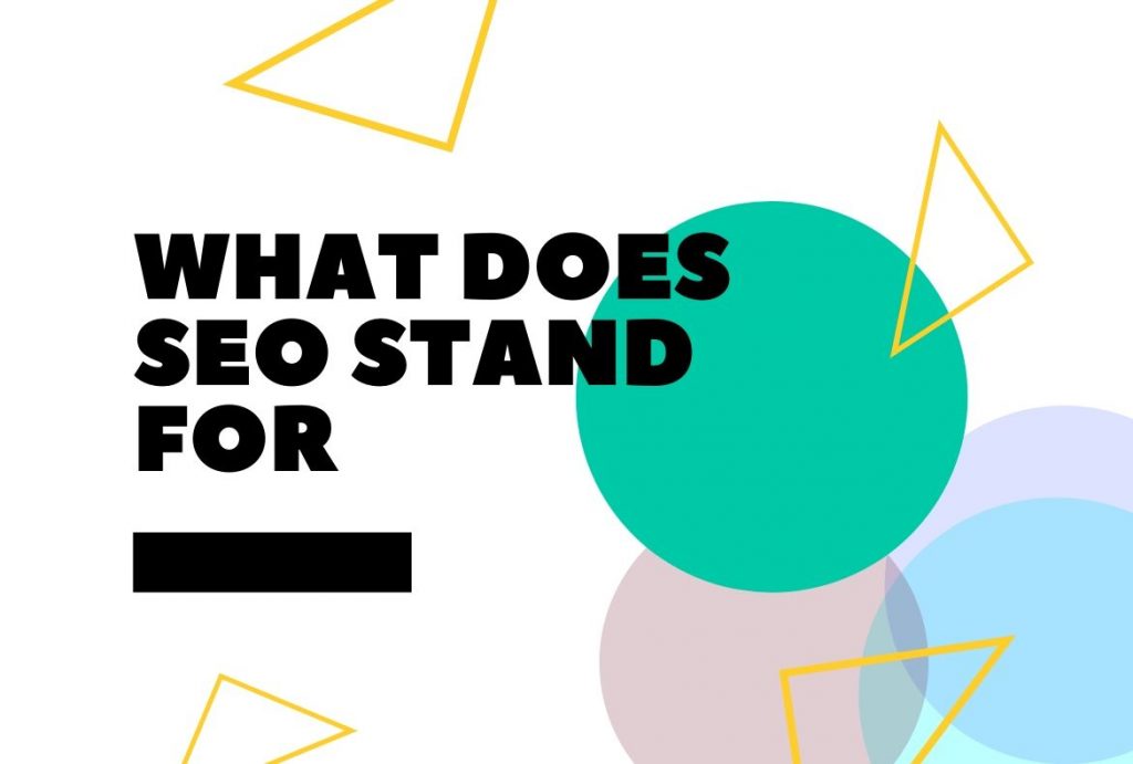 What Does SEO Stand For Wolony Digital Marketing Agency Detailed 2020