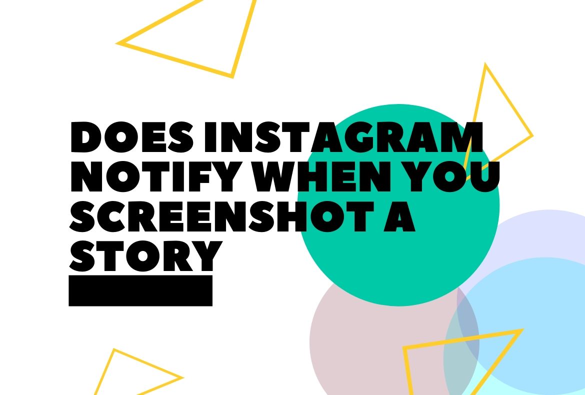 Does Instagram Notify When You Screenshot a Story